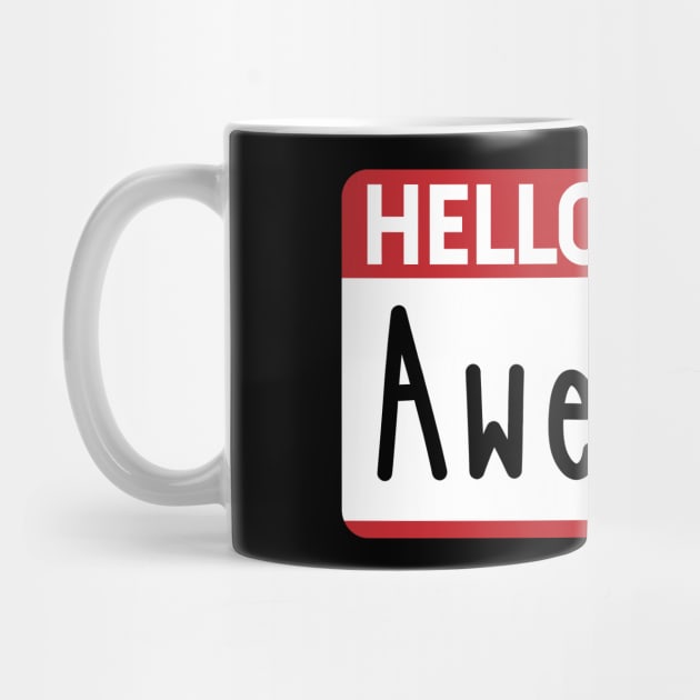 Hello my name is Awesome Nametag by Gold Wings Tees